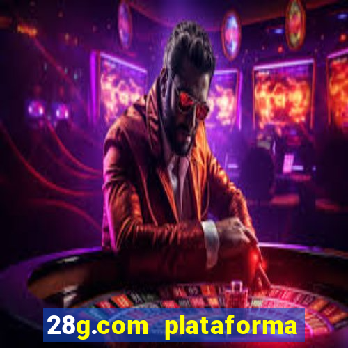 28g.com plataforma de jogos